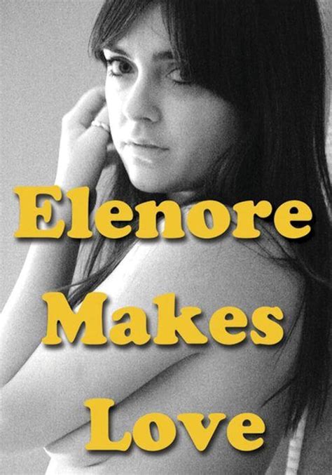 hot lesbian videos|Watch Elenore Makes Love (2014)